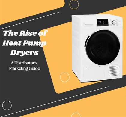 The Rise of Heat Pump Dryers: A Distributor's Marketing Guide